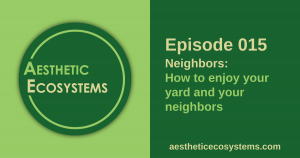 AE 015 - Neighbors and your lawn and garden