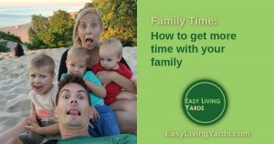 Family Time: How to spend more time with family