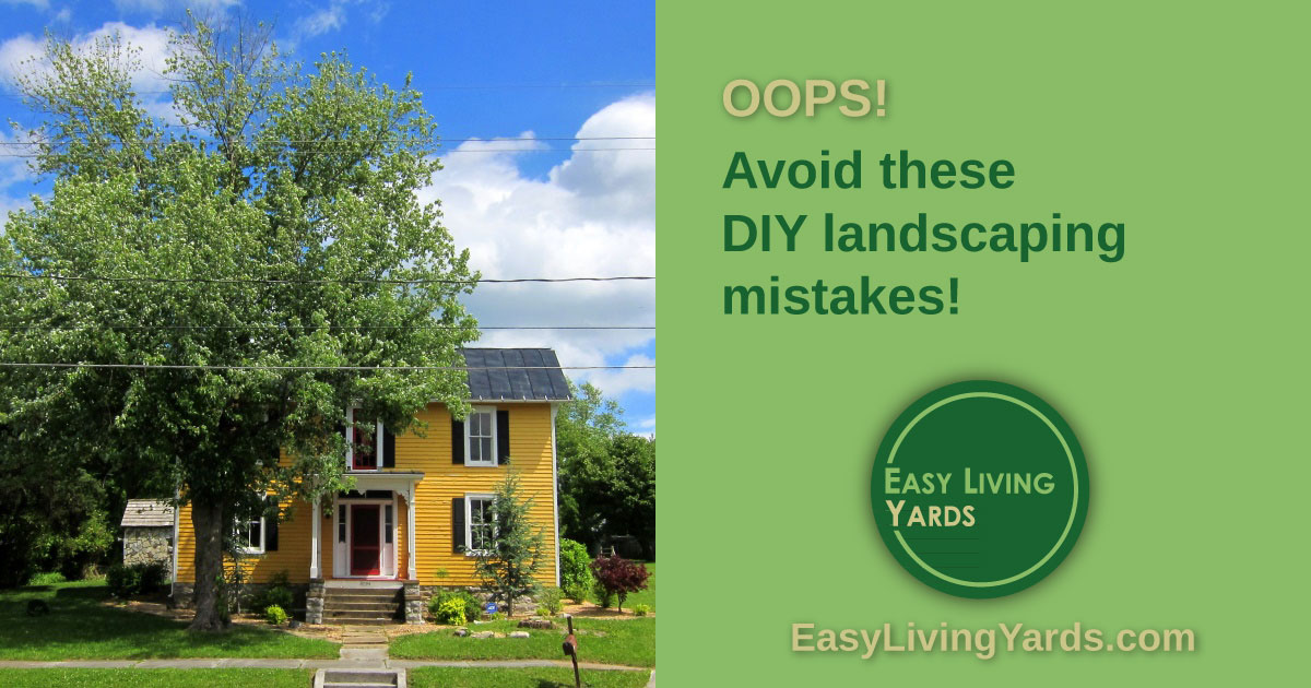 Common DIY landscaping mistakes